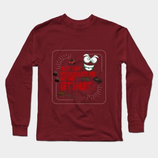 Give Me Chocolate Long Sleeve T-Shirt